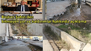 Başkan Şahin’den bitmeyen yol ve kaldırımlar hakkında açıklama 