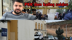 PKK'den kalleş saldırı! Genç Mühendis hayatını kaybetti