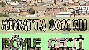 Midyat'ta 2021 yılı böyle geçti 