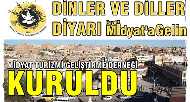 Midyat Turizmi Geliştirme Derneği kuruldu