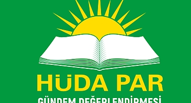  HÜDA PAR : İSTANBUL SÖZLEŞMESİ'NİN YOL AÇTIĞI TAHRİBAT GİDERİLMELİ