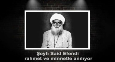 Şeyh Said Efendi rahmet ve minnetle anılıyor