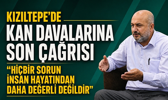 HÜDA PAR Mardin İl Başkanı İsmail Çevik'ten Kan Davalarına Karşı Ortak Mücadele Çağrısı