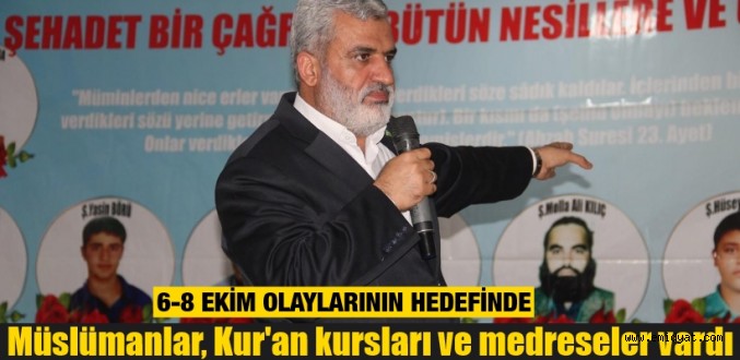 "Hedefte Müslümanlar, Kur’an kursları ve medreseler vardı"