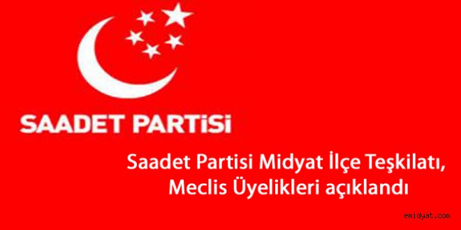 Saadet Partisi Midyat İlçe Teşkilatı, Meclis Üyelikleri açıklandı
