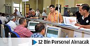 12 Bin Yeni Personel Alınacak