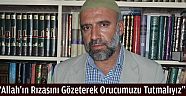 “Allah’ın Rızasını Gözeterek Orucumuzu Tutmalıyız”