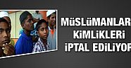 Arakanlı Müslümanların kimlikleri iptal ediliyor