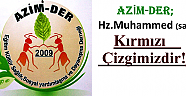 Azim-Der: "Hz. Muhammed (sav) kırmızı çizgimizdir"