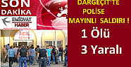 Dargeçit'te polise mayınlı saldırı 1 ölü 3 yaralı