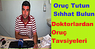 Doktorlardan oruç tavsiyeleri