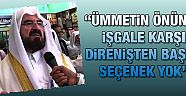 El-Karadaği: Ümmetin Önünde İşgale Karşı Direnişten Başka Seçenek Yok