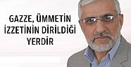 Gümüş; Gazze, Ümmetin İzzetinin Dirildiği Yerdir