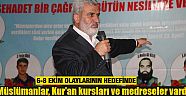 "Hedefte Müslümanlar, Kur’an kursları ve medreseler vardı"