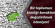 İsimlerle bir toplumun kimliği-karakteri değiştirilmek isteniyor -1