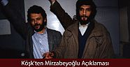 Köşk`ten Mirzabeyoğlu Açıklaması