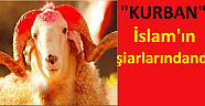 “Kurban İslam’ın şiarlarındandır”