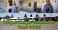 Midyat Otogar esnafından cami talebi