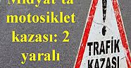 ’Midyat’ta motosiklet kazası: 2 yaralı