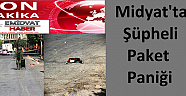 Midyat’ta şüpheli paket paniği