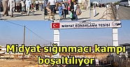 Midyat'taki sığınmacı kampı boşaltılıyor