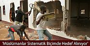 Müslümanlar Sistematik Biçimde Hedef Alınıyor